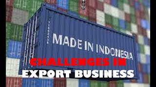 ECONOMIC OUTLOOK  CHALLENGES IN EXPORT BUSINESS [upl. by Acirderf]