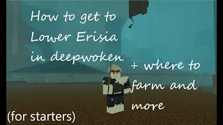 How to get to Lower Erisia  beginner tips Deepwoken guide [upl. by Curtice]