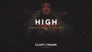 OLEXESH x BONEZ MC Type Beat 2019  High  prod Claptomanik [upl. by Pittman475]