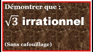 ⚽DÉMONTRER QUE RACINE CARRÉE DE 3 EST IRRATIONNEL [upl. by Hertberg]