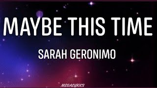 MAYBE THIS TIME  SARAH GERONIMO LYRICS VIDEO [upl. by Einohtna]