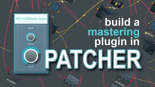 Patcher tutorial  Starttofinish plugin design [upl. by Innaig]