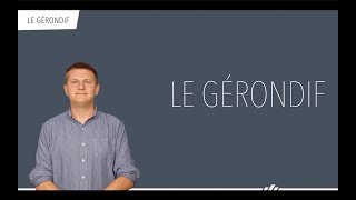 Le gérondif Conjugaison française  Grammaire [upl. by Zora856]