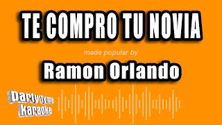 Ramon Orlando  Te Compro Tu Novia Versión Karaoke [upl. by Si]