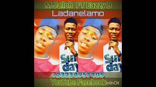 M Jalloh FT Eazzy B LadanelamoOfficel [upl. by Aloel]