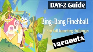 BingBang FinchBall Event Fun Ball Launching Challenges Day 2 Guide [upl. by Nonah]