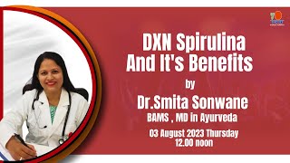 DXN Spirulina amp Its Benefits  Hindi by Dr Smita Sonwane [upl. by Missie]