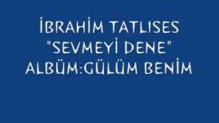 İbrahim Talıses Sevmeyi Dene [upl. by Atokad]