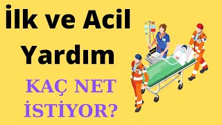 İlk ve Acil Yardım Kaç Net İstiyor [upl. by Aimit]