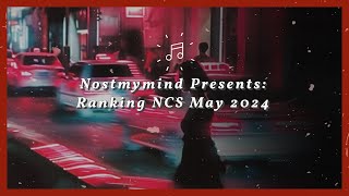 Nostmymind Presents Ranking NCS May 2024 [upl. by Tem]