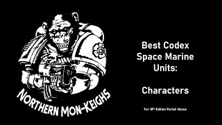 Best Codex Space Marine Characters part 2 [upl. by Arhoz]