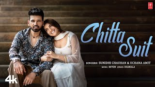 Chitta Suit Official Music Video Uchana Amit Akshara Singh  Sunidhi Chauhan  Hiten  Dilwala [upl. by Cherilynn]