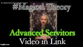 MagicalTheory Advanced Servitor Creation 1 [upl. by Maze]