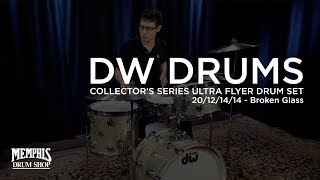 DW Collectors Series Ultra Flyer Drum Set 20121414  Broken Glass [upl. by Amekahs24]