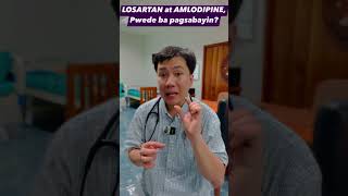 Losartan at Amlodipine pwede ba pagsabayin [upl. by Ros587]