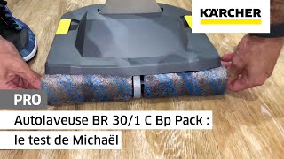 Autolaveuse professionnelle BR 301 C Bp Pack  le test de Michaël  Kärcher [upl. by Wrench733]