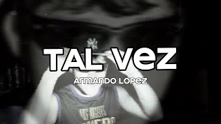 Armando LopezTal VezVideo Oficial [upl. by Inva979]