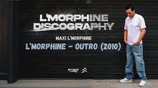 LMorphine  Outro Maxi LMorphine 2010 [upl. by Anayra557]