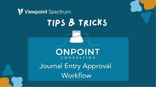 Viewpoint Spectrum Journal Entry Approval Workflow [upl. by Saidnac]