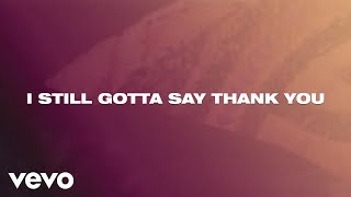 Smokie Norful  Still Say Thank You Lyric Video [upl. by Sset514]