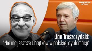 quotNie ma jeszcze Obajtków w polskiej dyplomacjiquot Jan Truszczyński o przyszłości Polski [upl. by Notsur593]