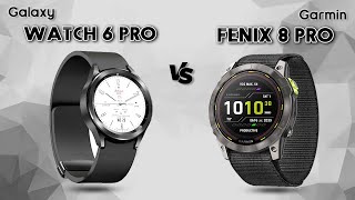 Galaxy Watch 6 Pro VS Garmin Fenix 8 Pro [upl. by Bar]