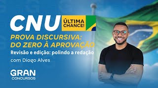 CNU  Prova Discursiva do Zero à Aprovação Revisão e edição polindo a redação [upl. by Graaf]