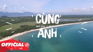 CÙNG ANH  Ngọc Dolil X NIB Remix OFFICIAL LYRIC VIDEO 💘 [upl. by Htebaile]