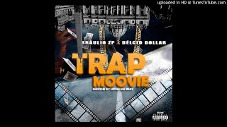 Bráulio Zp ft Délcio Dollar  Trap Movie Hosted by Dj Lipiki Áudio [upl. by Winograd]