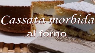 Cassata morbida al forno ricetta [upl. by Bobbee]