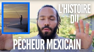 LHISTOIRE du pêcheur MEXICAIN va changer ta vie [upl. by Longan]