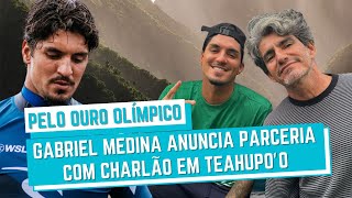 GABRIEL MEDINA E CHARLÃƒO RETOMAM PARCERIA DE DOIS TÃTULOS MUNDIAIS PELO SONHO DA OLIMPÃADA DE 2024 [upl. by Auburn]