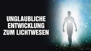 Der Weg ins Licht führt durch die Dunkelheit Unglaubliche Entwicklung vom Geistwesen zum Lichtwesen [upl. by Introc]