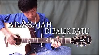 Wali  Ada Gajah Dibalik Batu  Cover  Fingerstyle guitar [upl. by Gunn103]