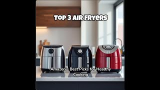 TOP 3 BEST AIR FRYERS ON AMAZON [upl. by Ahsiekin]