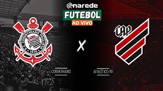 CORINTHIANS X ATHLÉTICO PR AO VIVO  TRANSMISSÃO BRASILEIRÃO 2024 [upl. by Ahsercal641]