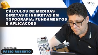 Cálculos de Medidas Diretas e Indiretas em Topografia Fundamentos e Aplicações [upl. by Aiyekal]