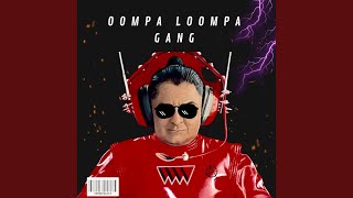 Oompa Loompa Gang [upl. by Rebna]