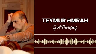 Teymur Əmrah  Gəl barışaq [upl. by Eilak]