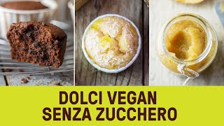 Dolci vegan senza zucchero 5 idee da fare subito [upl. by Quiteri564]