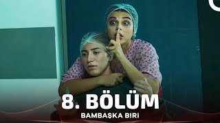 Bambaşka Biri 8 Bölüm [upl. by Irtemed390]