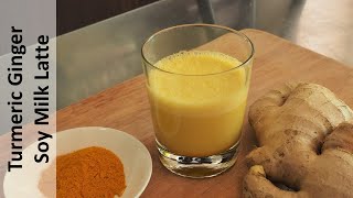 Turmeric Ginger Soy Milk Latte Golden Milk AntiInflammatory Antioxidant Recipe [upl. by Yvad]