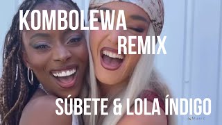 Kombolewa remix Suzete amp Lola Indigo LETRA [upl. by Pasquale]