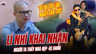 MR PIPS LÍ NHÍ KHAI NHẬN NGƯỜI TA THẤY ĐƯỢC NHÀ ĐẸP XE SANG SẼ BỊ TÔI LỪA NGAY LẬP TỨC [upl. by Yadrahs]