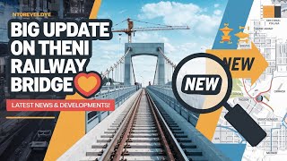 Big Update  Madurai Theni Railway Bridge Project  தேனி ரயில்வே மேம்பாலம் [upl. by Anivram]