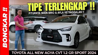 Bongkar  TOYOTA ALL NEW AGYA 12 GR SPORT CVT 2024  Review Exterior amp Interior Terbaru [upl. by Skutchan882]