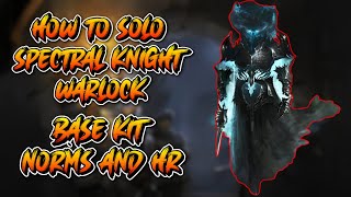 NORMS AND HR SPECTRAL KNIGHT GUIDE WARLOCK  Dark and Darker [upl. by Nref]