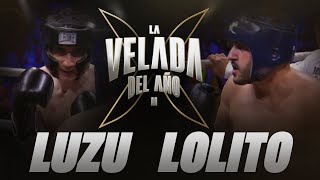 LUZU VS LOLITO  LA VELADA DEL AÑO 2 [upl. by Yelsa]