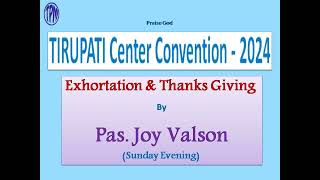 Exhortation amp Thanks giving by Pas JOY VALSON Sunday Evening  Tirupati Center Convention  2024 [upl. by Essila]