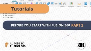 Fusion 360 Before you start with Fusion 360  Part 2 [upl. by Cris]